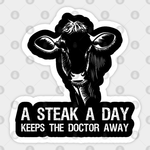 A Steak A Day Keeps The Doctor Away - Ketogenic Carnivore Zero Carb Diet Sticker by Styr Designs